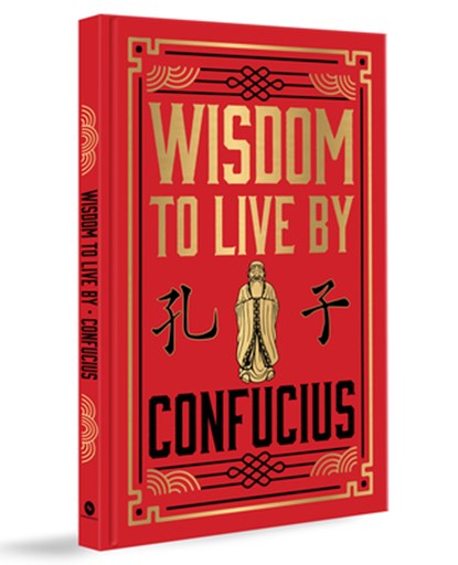 Wisdom to Live By, Confucius - Gebonden - 9789362141705