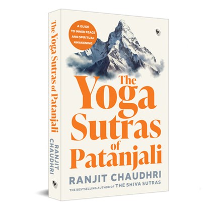 The Yoga Sutras of Patanjali, Ranjit Chaudhri - Paperback - 9789362142757