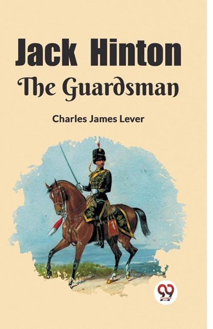 Jack HintonThe Guardsman (Edition2023), Charles James Lever - Paperback - 9789362202864