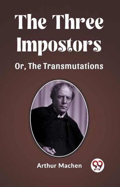 The Three ImpostorsOr, The Transmutations (Edition2023), Arthur Machen - Paperback - 9789362208422