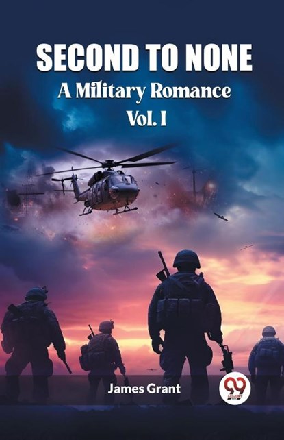 Second to NoneA Military Romance Vol. I (Edition2023), James Grant - Paperback - 9789362760784