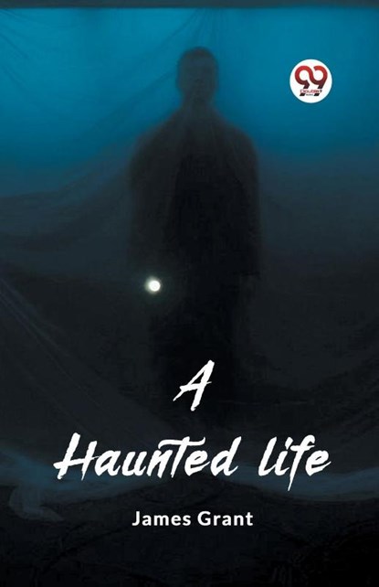 A haunted life (Edition2023), James Grant - Paperback - 9789362761989