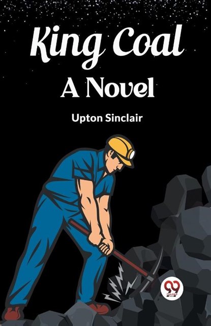 King CoalA Novel (Edition2023), Upton Sinclair - Paperback - 9789362766458