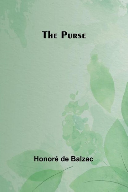 The Purse, Honoré de Balzac - Paperback - 9789362925411