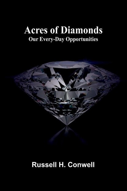 Acres of Diamonds, Russell H. Conwell - Paperback - 9789362990426