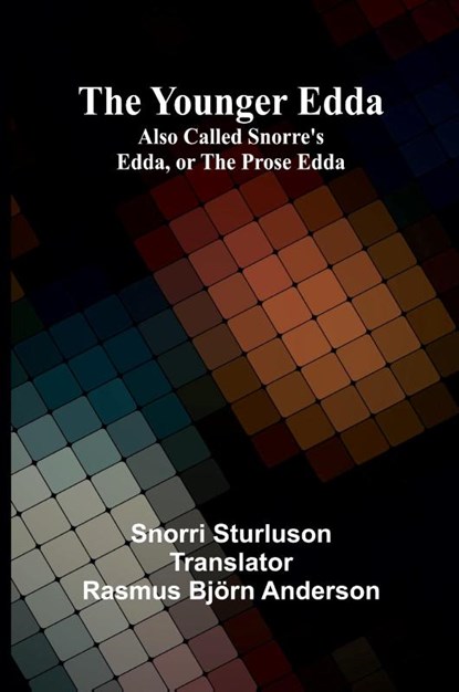 The Younger Edda; Also called Snorre's Edda, or The Prose Edda, Snorri Sturluson - Paperback - 9789362995582