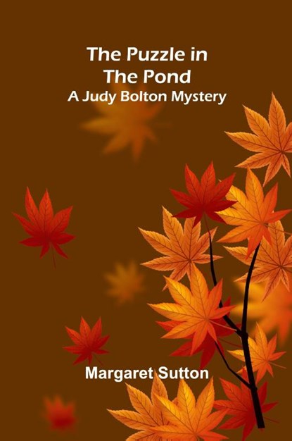 The Puzzle in the Pond; A Judy Bolton Mystery, Margaret Sutton - Paperback - 9789362996633