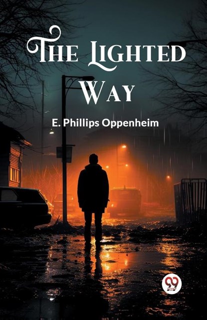 The Lighted Way, E Phillips Oppenheim - Paperback - 9789363053809