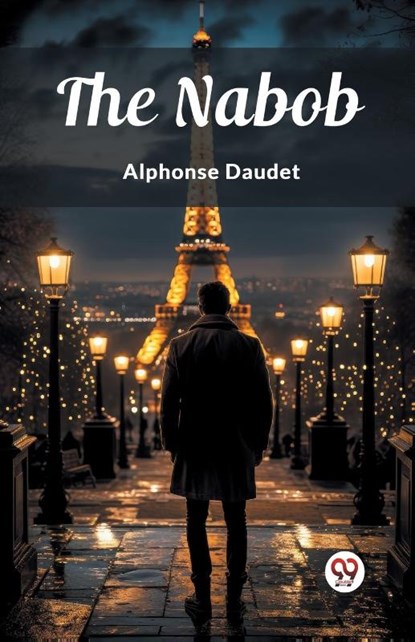 The Nabob, Alphonse Daudet - Paperback - 9789363057968