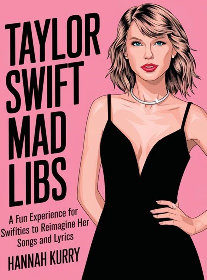 Taylor Swift Mad Libs, Hannah Kurry - Gebonden - 9789363110526