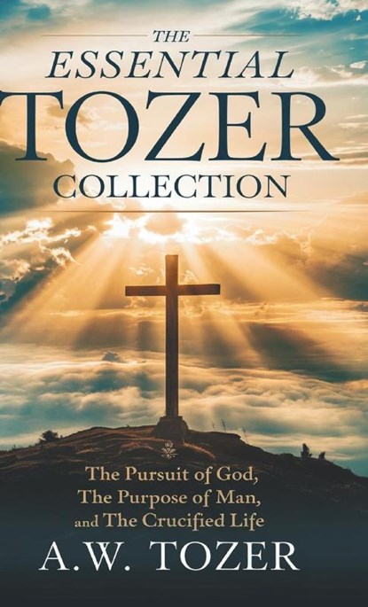 The Essential Tozer Collection, A. W. Tozer - Gebonden - 9789363111004