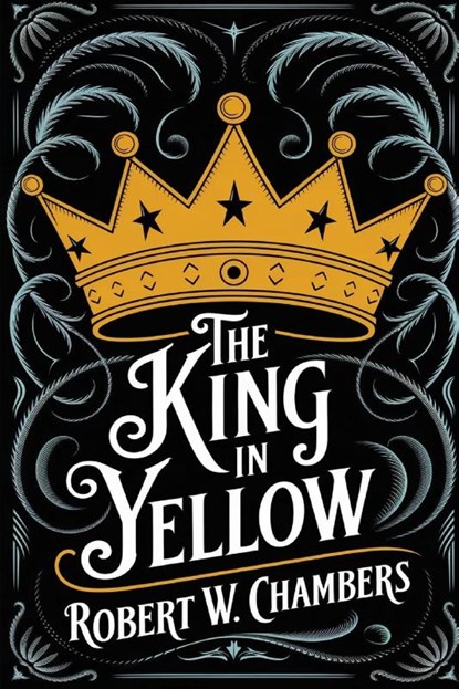 The King in Yellow, Robert W. Chambers - Paperback - 9789363112711