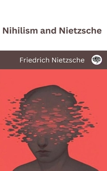 Nihilism and Nietzsche, Friedrich Nietzsche - Gebonden - 9789363113244