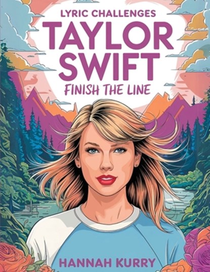 Taylor Swift Lyric Challenges, Hannah Kurry - Paperback - 9789363113947