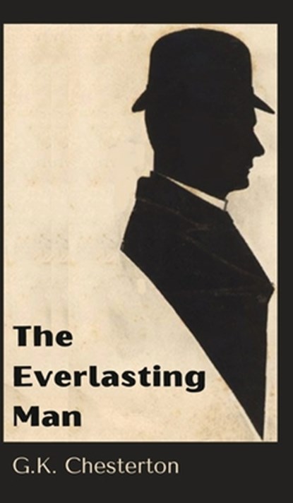 The Everlasting Man, G. K. Chesterton - Gebonden - 9789363114425