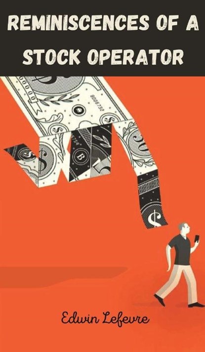 Reminiscences of a Stock Operator, Edwin Lefevre - Gebonden - 9789363114463