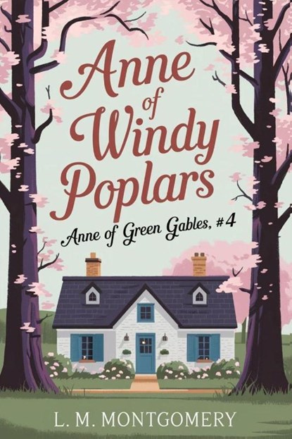 Anne of Windy Poplars (Anne of Green Gables, #4), L. M. Montgomery - Paperback - 9789363115071