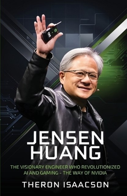 Jensen Huang Biography, Theron Isaacson - Paperback - 9789363116016