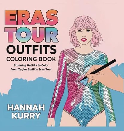 Eras Tour Outfits Coloring Book, Hannah Kurry - Gebonden - 9789363118317