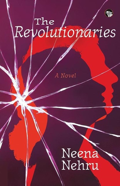The Revolutionaries, Neena Nehru - Paperback - 9789363363427