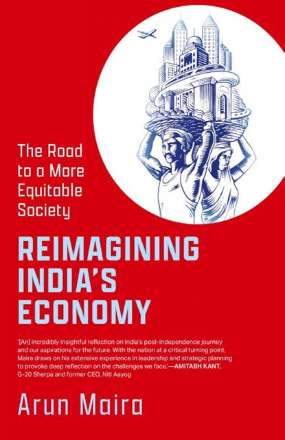 Maira, A: Reimagining India's Economy, Arun Maira - Paperback - 9789363369863