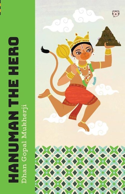 Hanuman The Hero, Dhan Gopal Mukherji - Paperback - 9789363369955