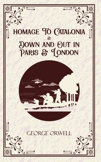 Homage to Catalonia & Down and out in Paris and London, George Orwell - Paperback - 9789363975118