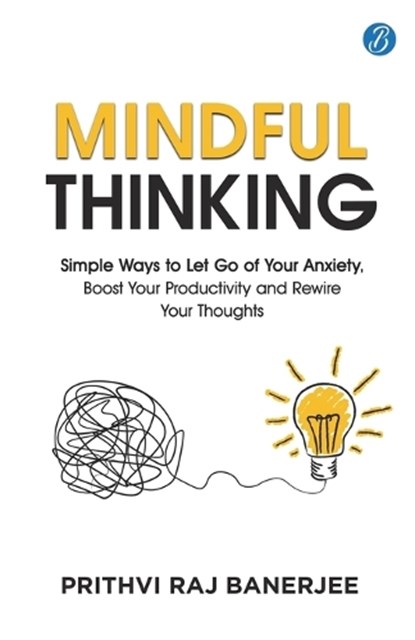 Mindful Thinking, Prithvi Raj Banerjee - Paperback - 9789364117517
