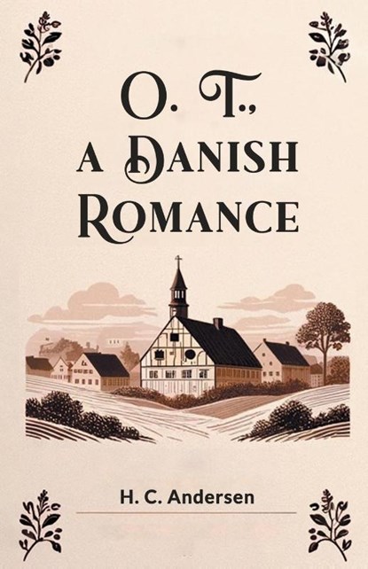 O. T., A Danish Romance, H C Andersen - Paperback - 9789364282093