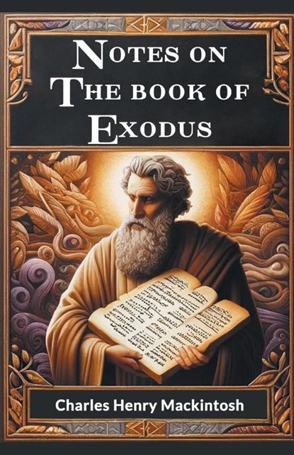 Notes on the book of Exodus (Edition2024), Charles Henry Mackintosh - Paperback - 9789364282260