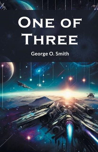 One Of Three, George O Smith - Paperback - 9789364282635