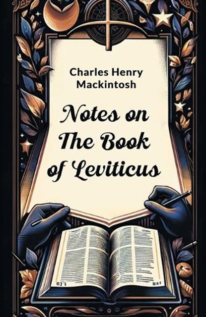 Notes on the Book of Leviticus (Edition2024), Charles Henry Mackintosh - Paperback - 9789364284226