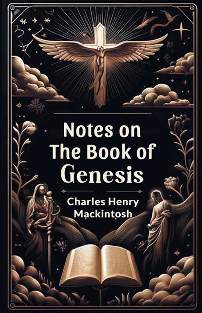 Notes on the Book of Genesis (Edition2024), Charles Henry Mackintosh - Paperback - 9789364287586