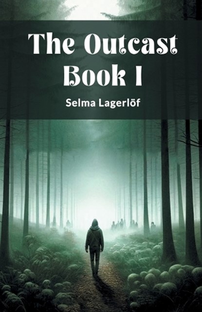 The Outcast BOOK I (Edition2024), Selma Lagerlof - Paperback - 9789364288835