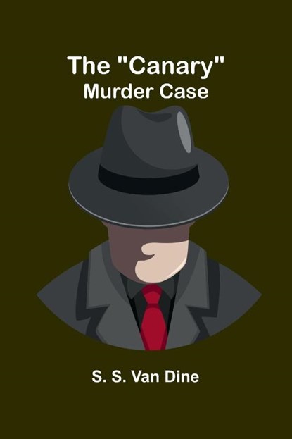 The "Canary" murder case, S. S. van Dine - Paperback - 9789364734875