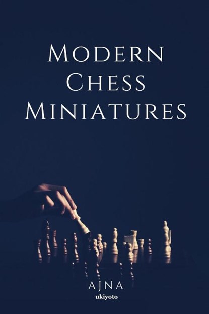 Modern Chess Miniatures, Ajna - Paperback - 9789364942522