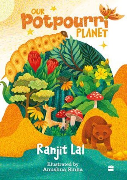 Our Potpourri Planet, Ranjit Lal ; Anushua Sinha - Ebook - 9789365692334