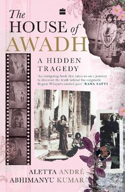 The House of Awadh, Aletta Andre ; Abhimanyu Kumar - Paperback - 9789365693690