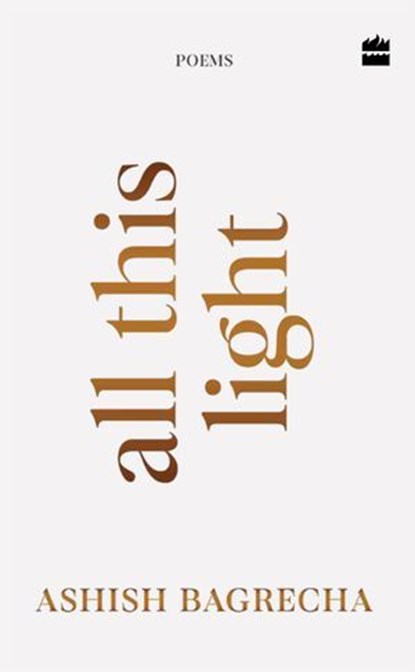 All This Light, Ashish Bagrecha - Ebook - 9789365697292