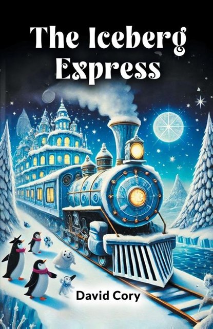 The Iceberg Express, David Cory - Paperback - 9789365783520