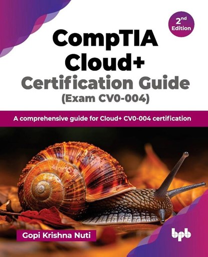 CompTIA Cloud+ Certification Guide, Gopi Krishna Nuti - Paperback - 9789365890594