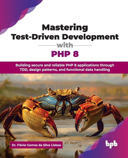 Mastering Test-Driven Development with PHP 8, Flavio Gomes da Silva Lisboa - Paperback - 9789365892000