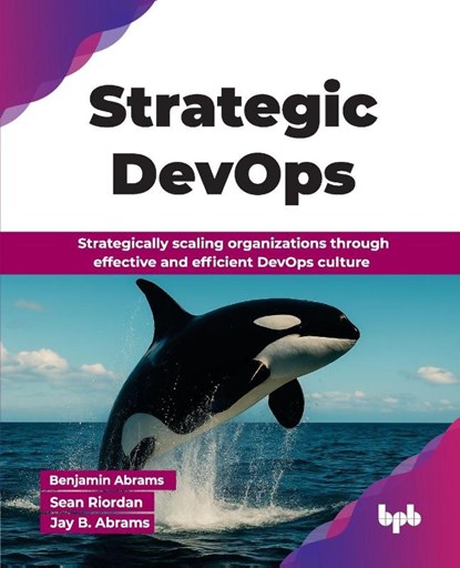 Strategic DevOps, Benjamin Abrams ; Jay B. Abrams - Paperback - 9789365892338