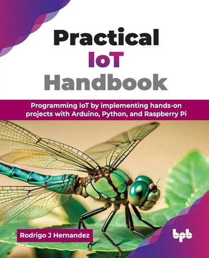 Practical IoT Handbook, Rodrigo J. Hernandez - Paperback - 9789365892659