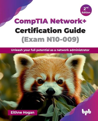 CompTIA Network+ Certification Guide (Exam N10-009), Eithne Hogan - Paperback - 9789365892673