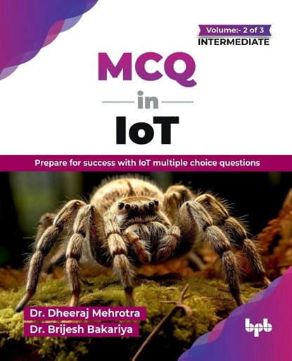 MCQ in IoT-for Intermediate Level, Dheeraj Mehrotra ; Brijesh Bakariya - Paperback - 9789365894103