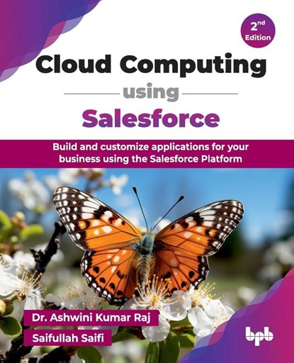 Cloud Computing using Salesforce, Ashwini Kumar Raj: ; Saifullah Saifi: - Paperback - 9789365894592