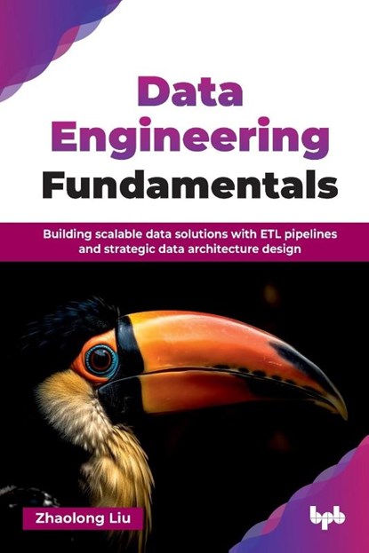 Data Engineering Fundamentals, Zhaolong Liu - Paperback - 9789365894967