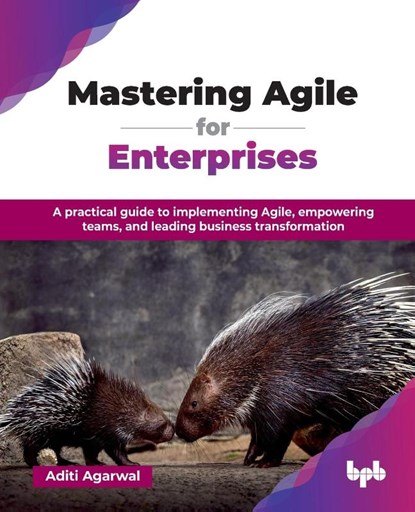 Mastering Agile for Enterprises, Aditi Agarwal - Paperback - 9789365898200