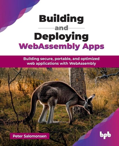 Building and Deploying WebAssembly Apps, Peter Salomonsen - Paperback - 9789365898477